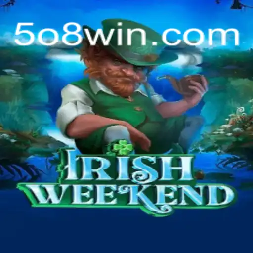 Descubra o Jogo 'IrishWeekend' e Aprenda a Vencer com a Estratégia '508win'